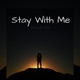 Stay With Me feat RYN Single