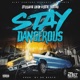 Stay Dangerous feat Young Chach Single