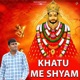 Khatu Me Shyam Single