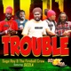 Trouble feat Sizzla Jahmali Single