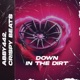 DOWN IN the DIRT feat Crispy Beats Single