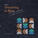 Dreaming in Blue Lofi Remix Single