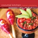Cozumel Kitchen Mexican Entertaining