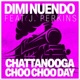 Chattanooga Choo Choo Day feat J Perkins Single