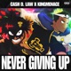 Never Giving Up feat Kingmenace Single