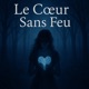 Le cœur Sans Feu
