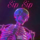 Sip Sip feat Kido Baxter Single