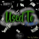 Used To feat Mile J Single