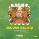 JAGUAR DEL RIO Single