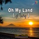 Oh My Land Single