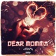 Dear Momma feat Ka Ce Single