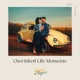 Cherished Life Moments