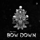 Bow Down Single
