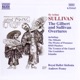 Sullivan The Gilbert And Sullivan Overtures