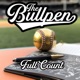 The Bullpen Full Count