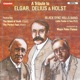 A Tribute To Elgar Delius Holst