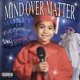 Mind Over Matter