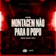 Montagem Não Para O Popo Ultra Slowed Single
