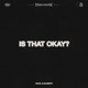 Is That Okay Single