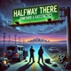 Halfway There Single
