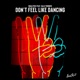 Don t Feel Like Dancing feat Cally Rhodes Single