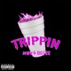 Trippin Single