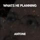 WHATS HE PLANNING Single