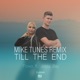 Till the End Mike Tunes Remix feat Jessy Bay Single