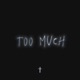 Too Much Single