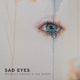 Sad Eyes Single
