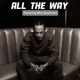 All The Way feat Mick Boulevard Single