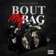 Bout My Bag Single