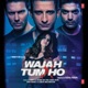 Wajah Tum Ho Original Motion Picture Soundtrack