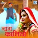 Naag Kaliyo Original Single