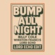 BUMP ALL NIGHT Lord Echo Edit Single