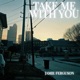 Take Me With You Single