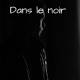 Dans le noir Single
