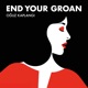 End Your Groan feat Eleanor Kane Single