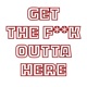 Get the F k outta here Single