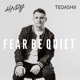 Fear Be Quiet feat Tedashii Single