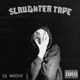 SLAUGHTER TAPE EP Single
