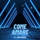 COME AMARE Single