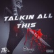Talkin All This Single