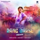 Rang Barse Remix Single