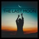 The Last Moon Single