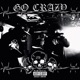 GO CRAZY feat 0p 0n theyhateglobal Liluub666 Single