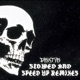 SLOWED AND SPEED UP REMIXES