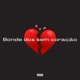 Bonde dos Sem Coração Single