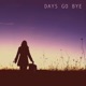 Days Go Bye feat Nina Grae Single