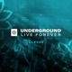 Underground Live Forever Episode 006